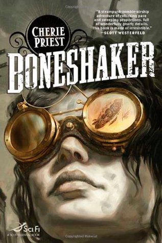 Boneshaker (2009) by Cherie Priest