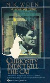 Curiosity Didn't Kill the Cat (1988) by M.K. Wren