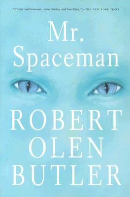 Mr. Spaceman (2000) by Robert Olen Butler