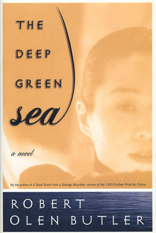 The Deep Green Sea (1998) by Robert Olen Butler