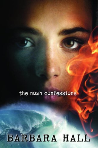 The Noah Confessions (2007) by Barbara Hall