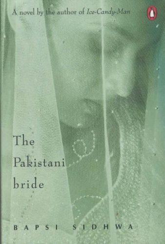 The Pakistani Bride (2000) by Bapsi Sidhwa