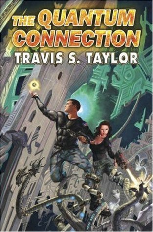 The Quantum Connection (2007) by Travis S. Taylor