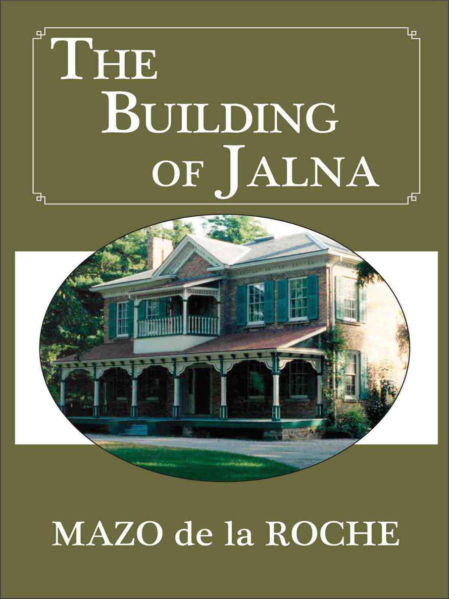 01 The Building of Jalna by Mazo de la Roche