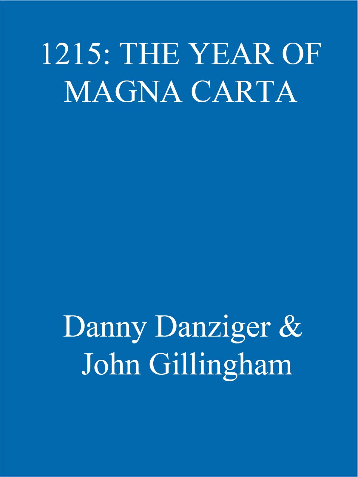 1215: The Year of Magna Carta Ebook (2004) by Danziger, Danny
