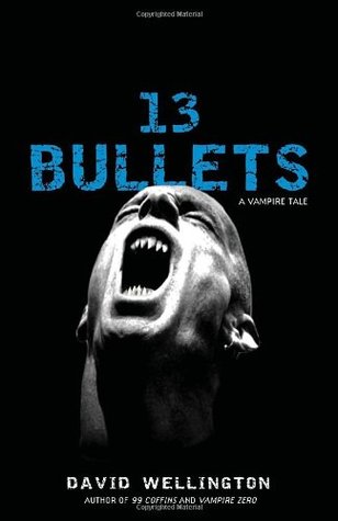13 Bullets (2007) by David Wellington