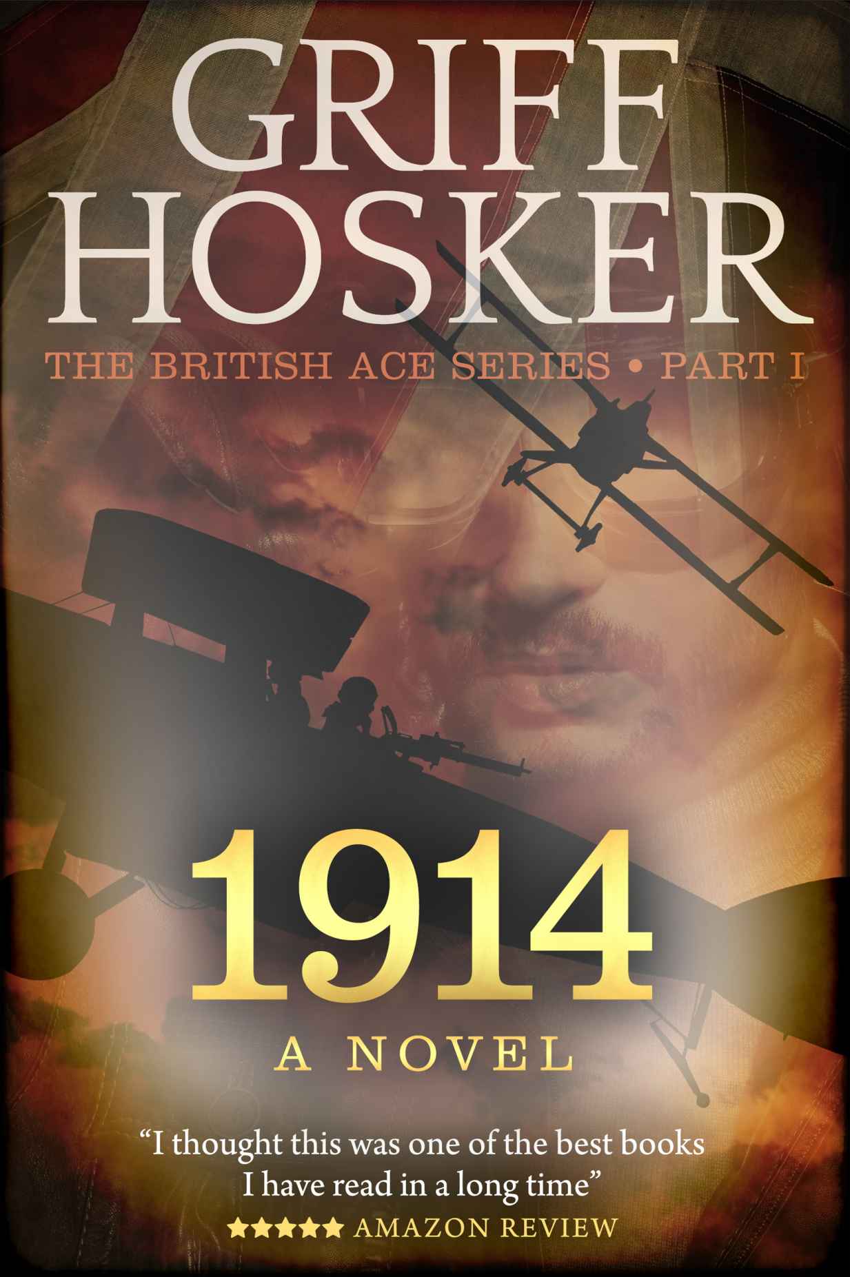 1914 (British Ace) by Griff Hosker