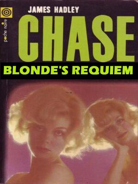 1945 - Blonde's Requiem by James Hadley Chase