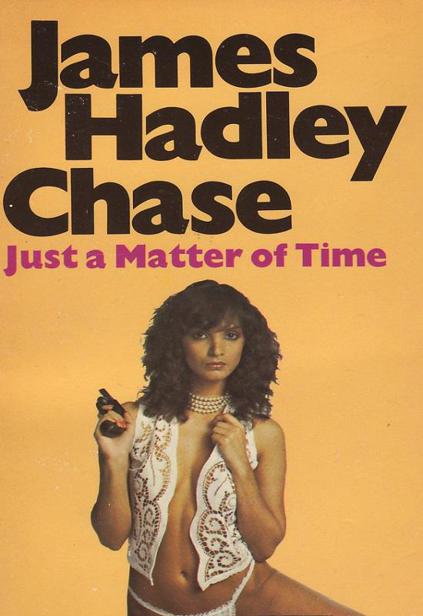 1972 - Just a Matter of Time by James Hadley Chase