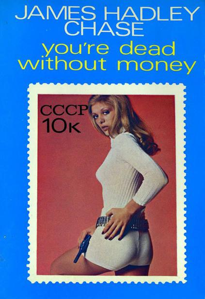 1972 - You're Dead Without Money by James Hadley Chase