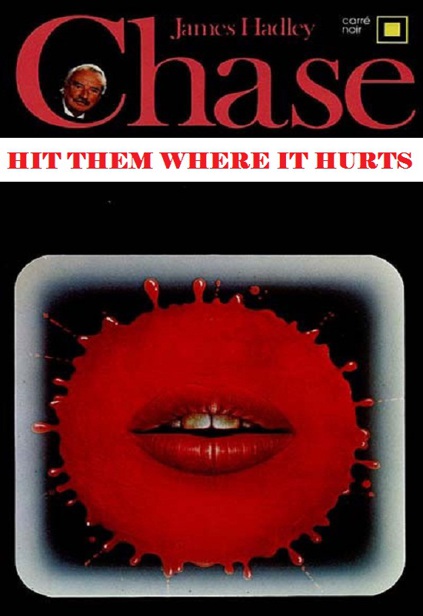 1984 - Hit Them Where it Hurts by James Hadley Chase