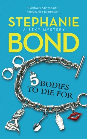5 Bodies to Die For (2009) by Stephanie Bond