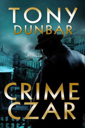 5 Crime Czar by Tony Dunbar