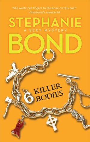 6 Killer Bodies (2009) by Stephanie Bond
