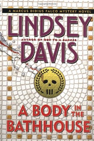 A Body in the Bathhouse (2009) by Lindsey Davis