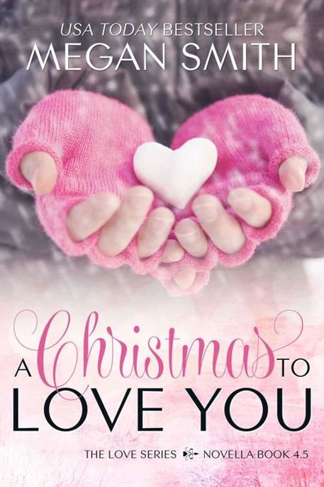 A Christmas to Love You by Megan   Smith
