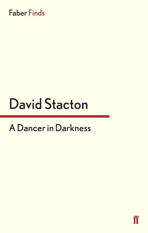 A Dancer in Darkness (2012) by David Stacton