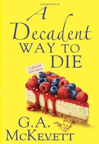 A Decadent Way to Die (2011) by G.A. McKevett