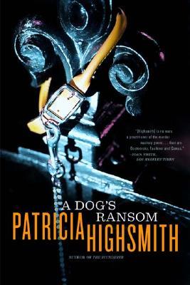 A Dog's Ransom (2002) by Patricia Highsmith