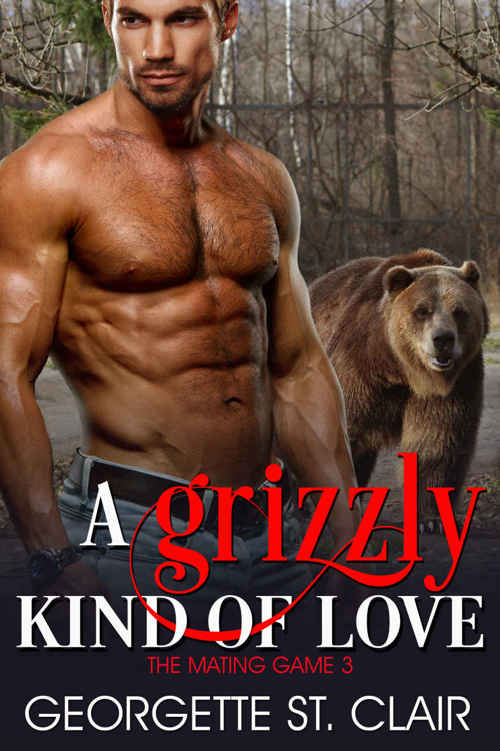 A Grizzly Kind Of Love (The Mating Game Book 3) by Georgette St. Clair