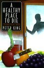 A Healthy Place to Die (2000) by Peter King