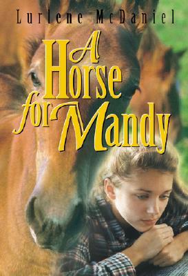 A Horse for Mandy (2004) by Lurlene McDaniel