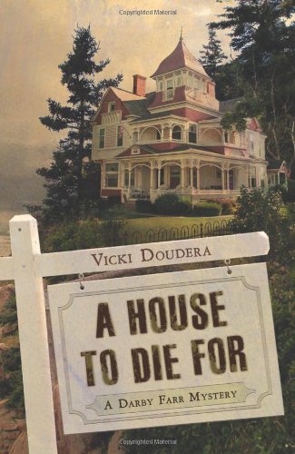 A House to Die For (A Darby Farr Mystery) by Vicki Doudera