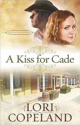 A Kiss for Cade (2010) by Lori Copeland