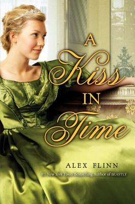 A Kiss in Time (2009) by Alex Flinn