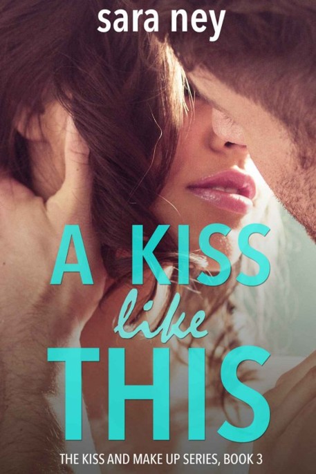 A Kiss Like This by Sara Ney