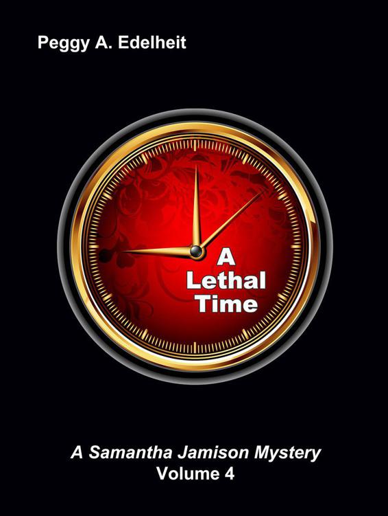 A Lethal Time (A Samantha Jamison Mystery Volume 4) by Edelheit, Peggy A.