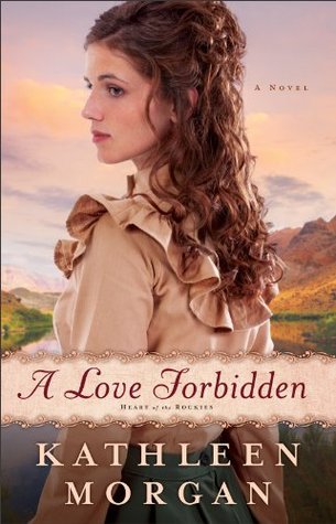 A Love Forbidden, A Novel (2012) by Kathleen  Morgan