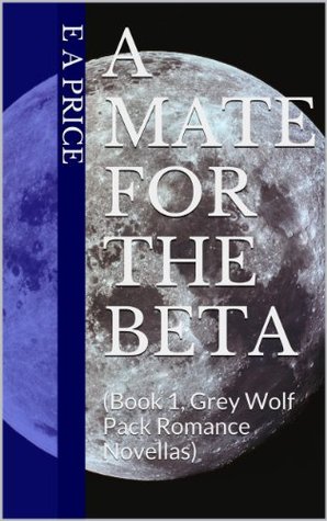 A Mate for the Beta (2000) by E.A. Price