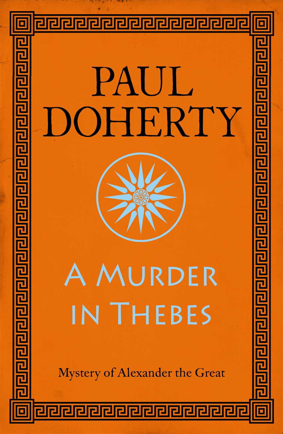 A Murder in Thebes (Alexander the Great 2) by Paul Doherty