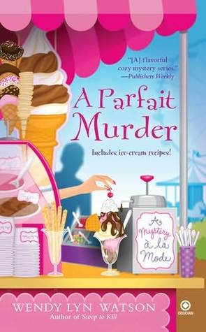 A Parfait Murder (2011) by Wendy Lyn Watson