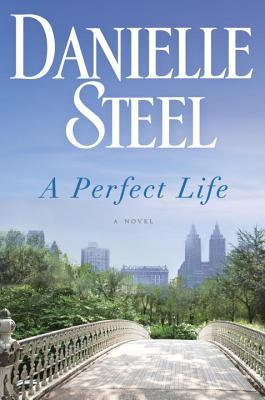 A Perfect Life (2014) by Danielle Steel
