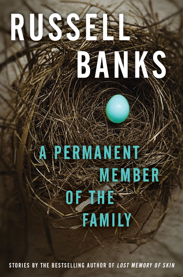 A Permanent Member of the Family (2013) by Russell Banks