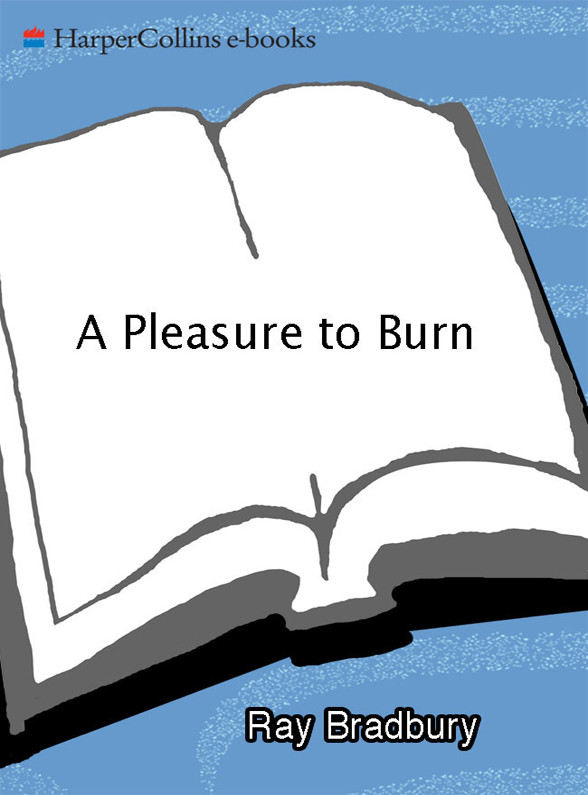 A Pleasure to Burn by Ray Bradbury