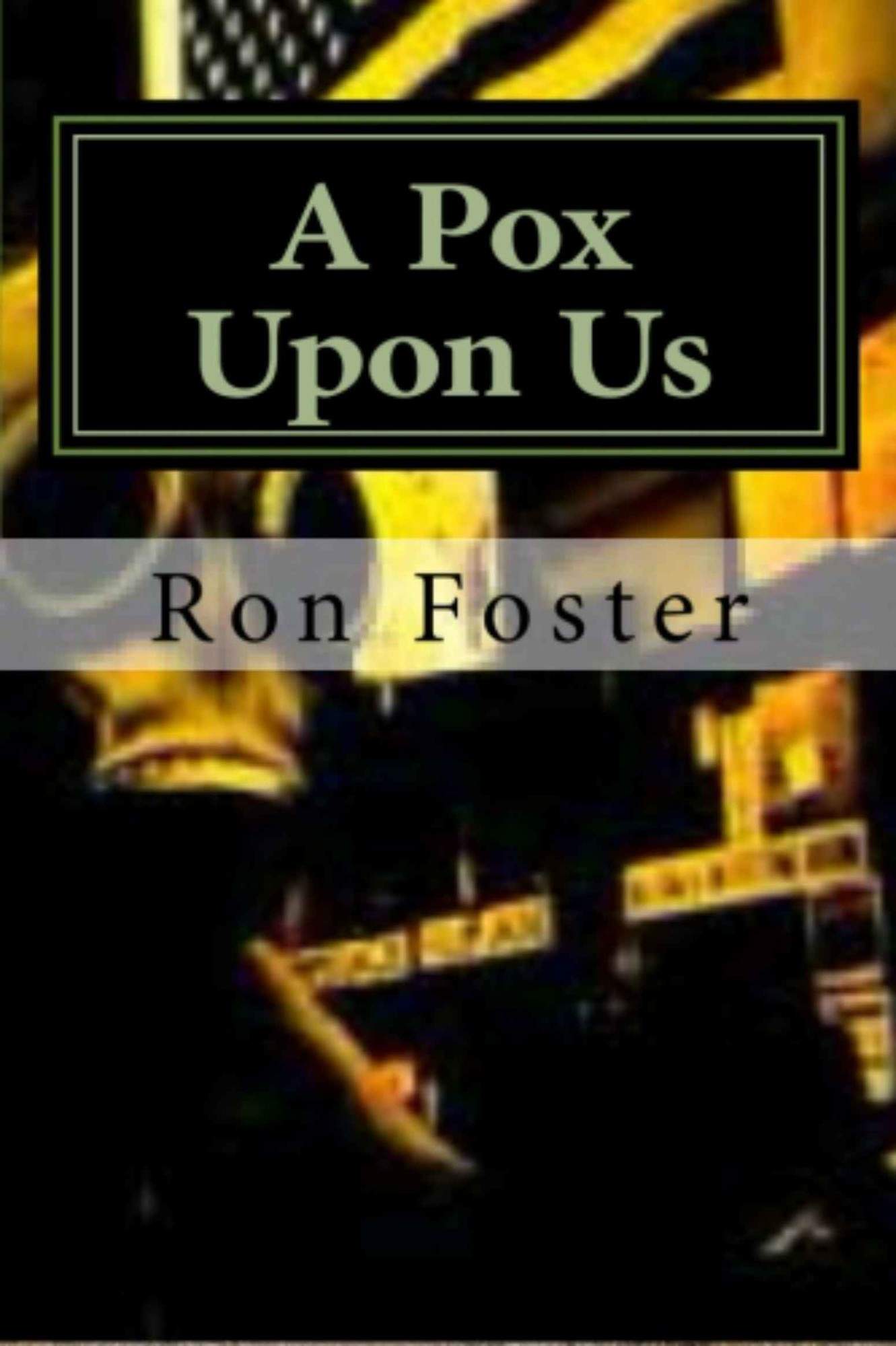 A Pox Upon Us by Ron Foster