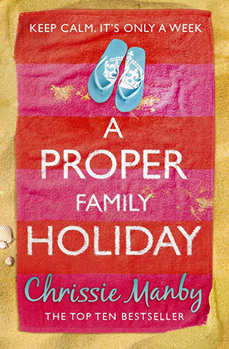 A Proper Family Holiday by Chrissie Manby