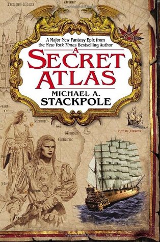 A Secret Atlas (2005) by Michael A. Stackpole