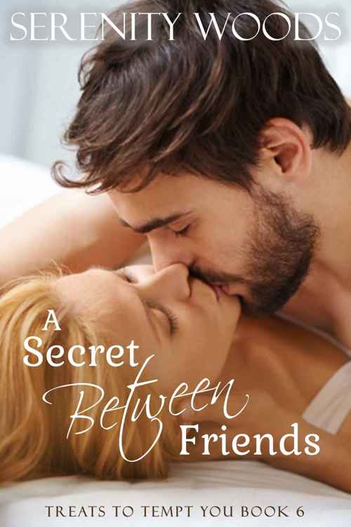 A Secret Between Friends: A New Zealand Sexy Beach Romance (Treats to Tempt You Book 6) (2015) by Serenity Woods