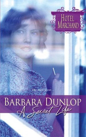 A Secret Life (2007) by Barbara Dunlop