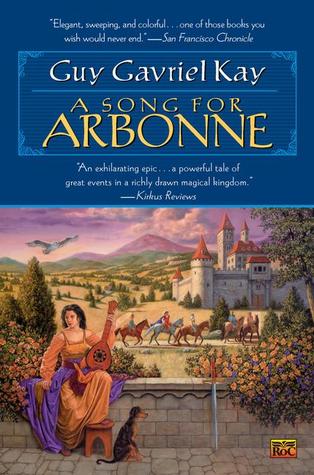 A Song for Arbonne (2002) by Guy Gavriel Kay