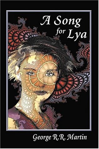 A Song for Lya: And Other Stories (2001) by George R.R. Martin