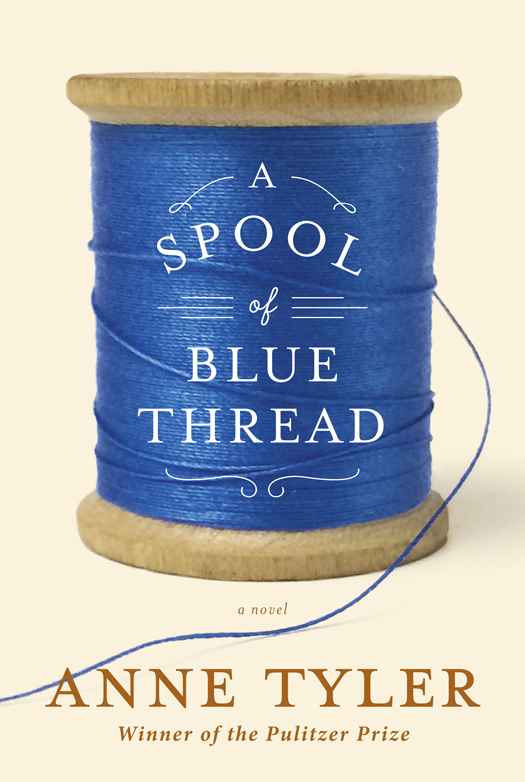 A Spool of Blue Thread (2015) by Anne Tyler