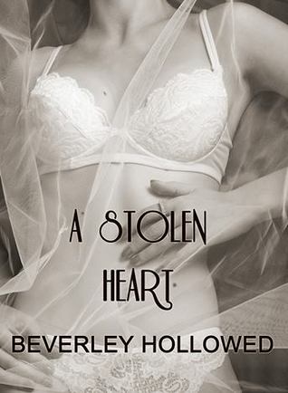 A Stolen Heart (2013) by Beverley Hollowed