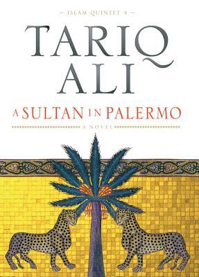A Sultan in Palermo (2006) by Tariq Ali