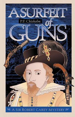 A Surfeit of Guns (2000) by P.F. Chisholm