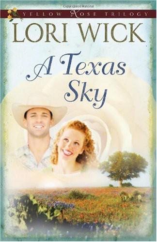 A Texas Sky (Yellow Rose Trilogy) by Lori Wick